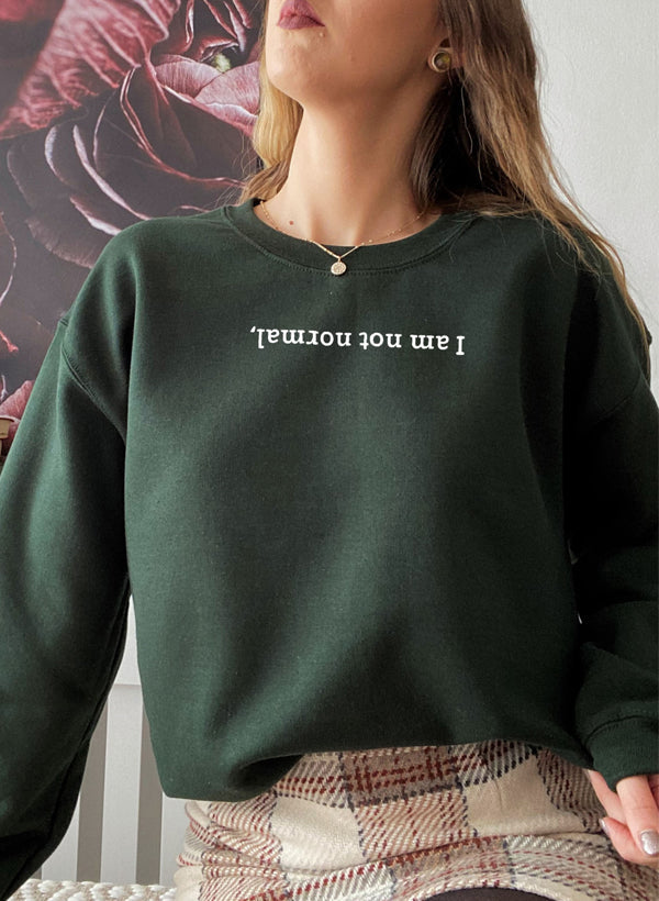 I Am Not Normal Sweat Shirt-4
