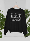 My Favorite Workout Sweat Shirt-0