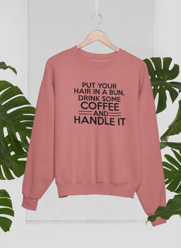 Put Your Hair In A Bun Sweat Shirt-1