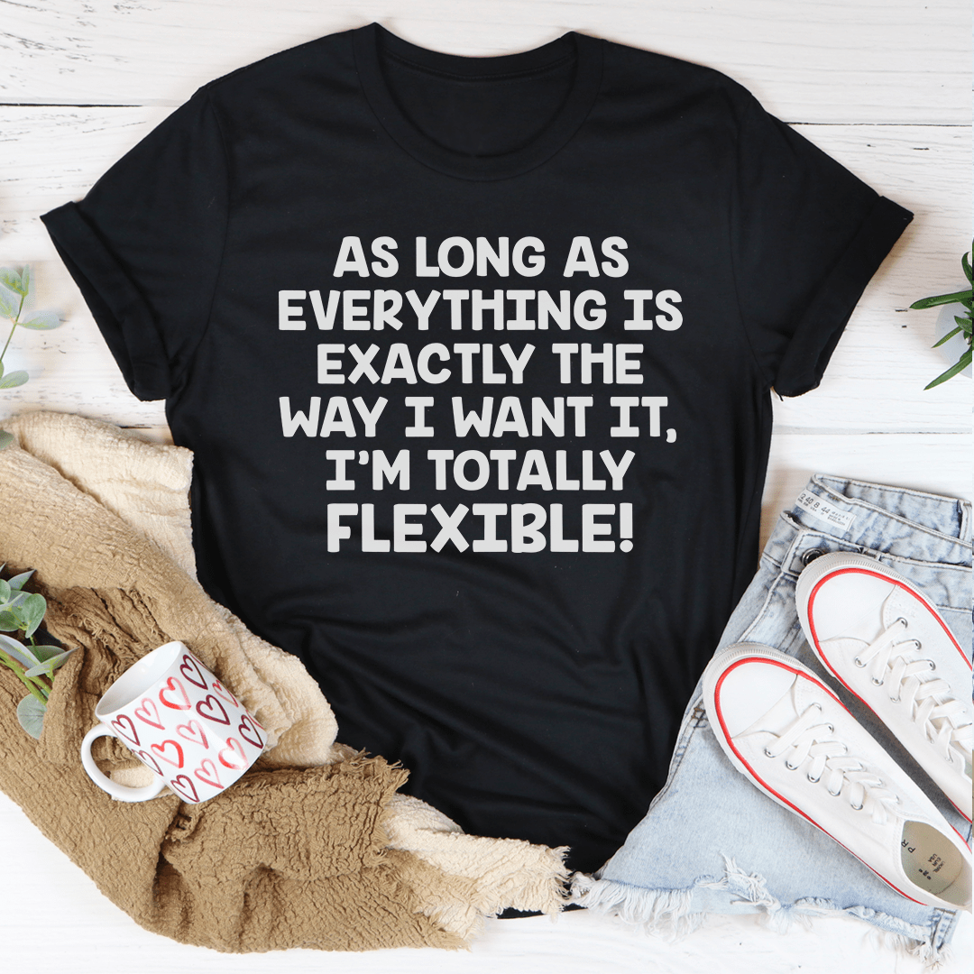 I'm Totally Flexible Tee-2
