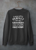 I May Not Be Perfect But My Grandkids Came Out Pretty Awesome Sweat Shirt-2