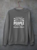 Sometimes I Get Road Rage Walking Sweat Shirt-1