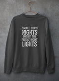 Small Town Nights Sweat Shirt-1