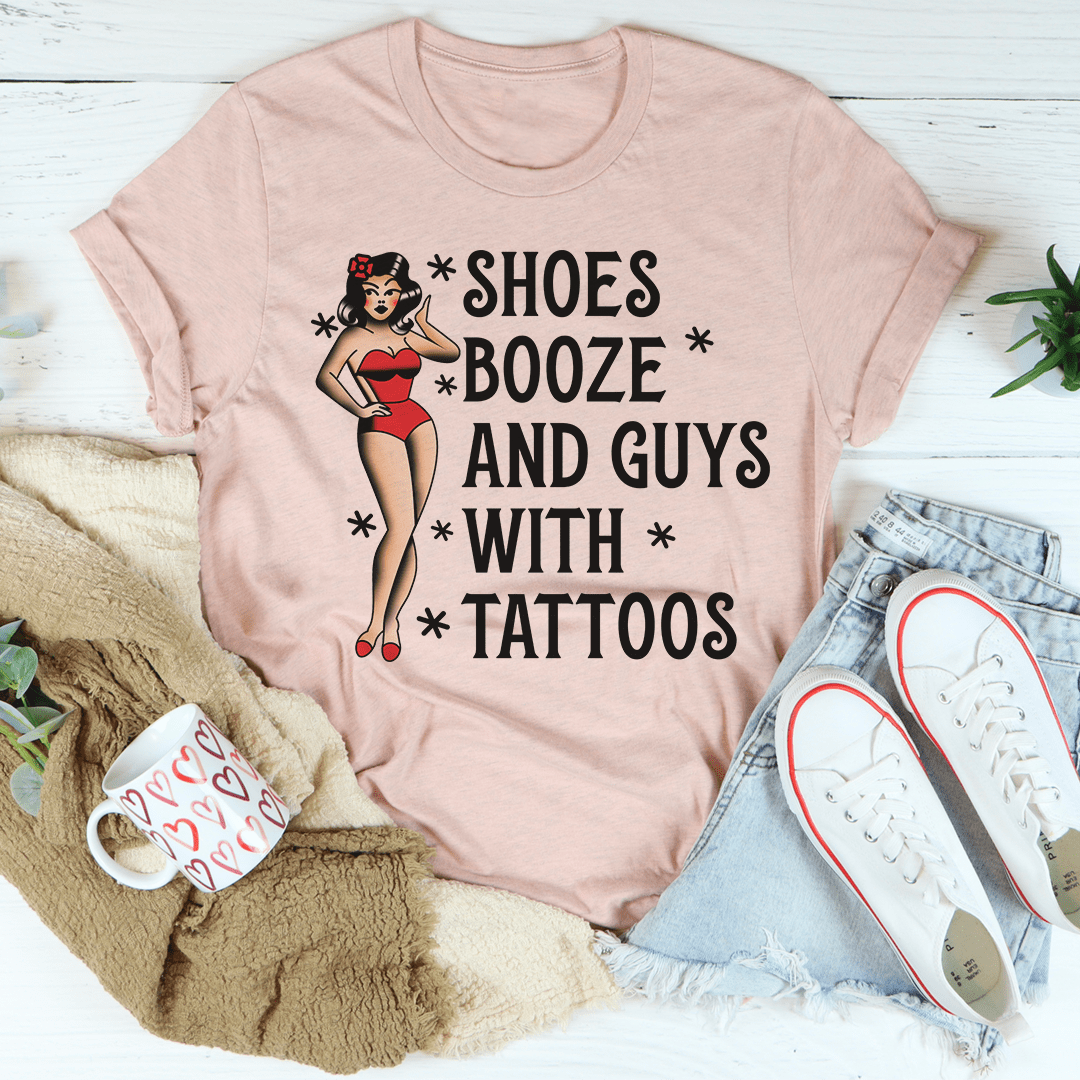 Shoes Booze And Guys With Tattoos Tee-3