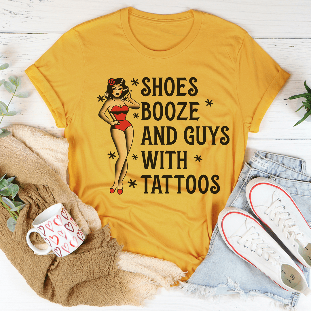 Shoes Booze And Guys With Tattoos Tee-0
