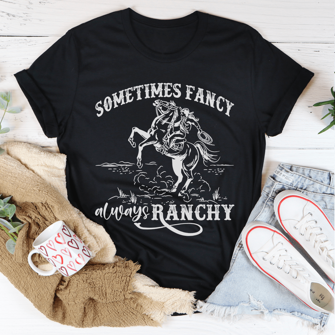 Sometimes Fancy Always Ranchy Tee-2