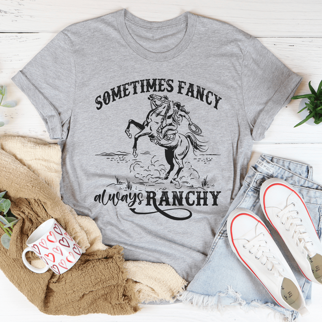 Sometimes Fancy Always Ranchy Tee-3