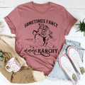 Sometimes Fancy Always Ranchy Tee-0