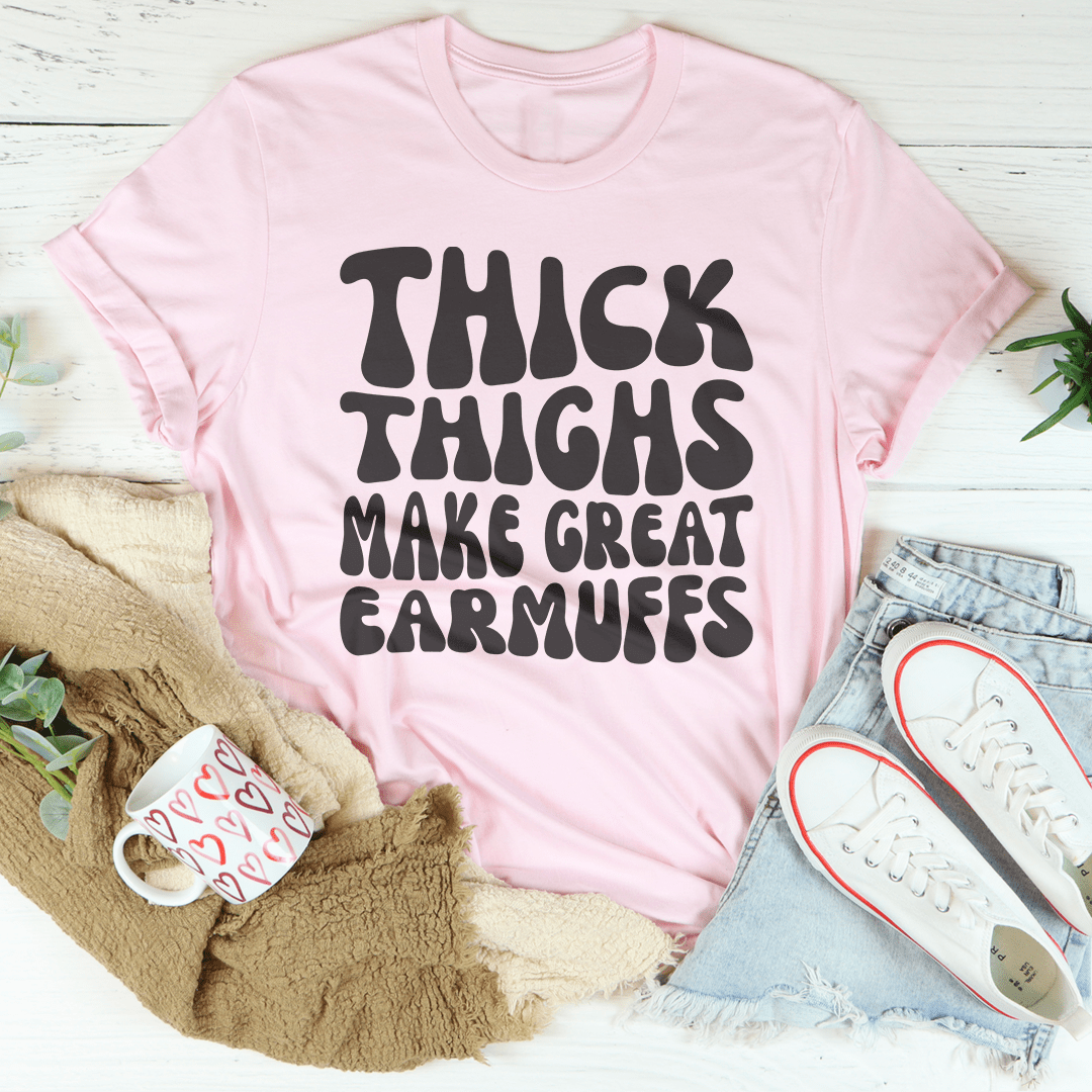 Thick Thighs Make Great Earmuffs Tee-2